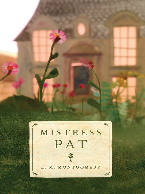 Title details for Mistress Pat by L. M. Montgomery - Available